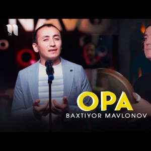Baxtiyor Mavlonov - Opa Video