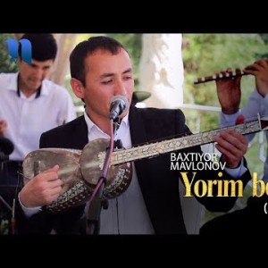 Baxtiyor Mavlonov - Yorim Boʼlsang