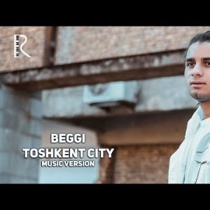 Beggi - Toshkent City