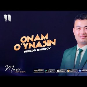 Begzod Ismoilov - Onam Oʼynasin