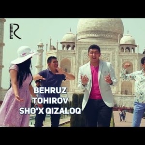 Behruz Tohirov - Shoʼx Qizaloq
