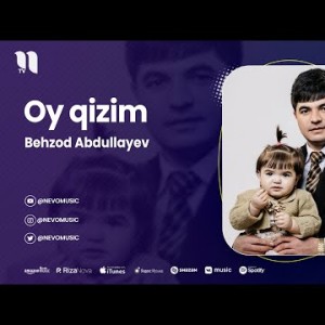 Behzod Abdullayev - Oy Qizim