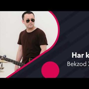 Bekzod Xakimov - Har Kecha