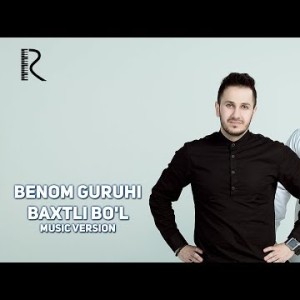 Benom Guruhi - Baxtli Boʼl