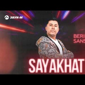 Berik Sansyzbay - Sayakhat