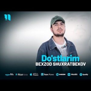 Bexzod Shuxratbekov - Do'stlarim