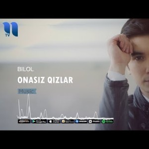 Bilol - Onasiz Qizlar
