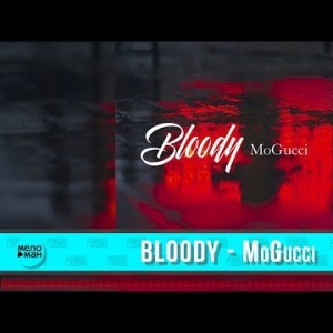 Bloody - Mogucci