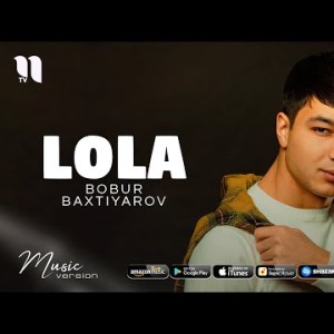 Bobur Baxtiyarov - Lola