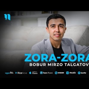 Bobur Mirzo Talgatov - Zorazora