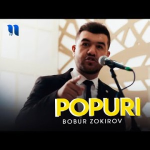 Bobur Zokirov - Popuri Video