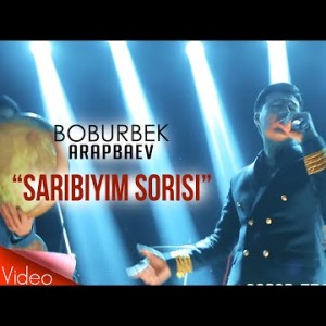 Boburbek Arapbaev - Soribiyim Sorisi Toʼylarda