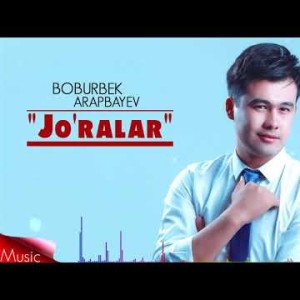 Boburbek Arapbayev - Joʼralar