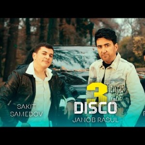 Bojalar, Janob Rasul, Sakit Samedov - 3 Disco