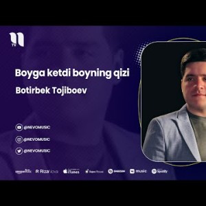 Botirbek Tojiboev - Boyga Ketdi Boyning Qizi