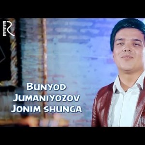Bunyod Jumaniyozov - Jonim Shunga