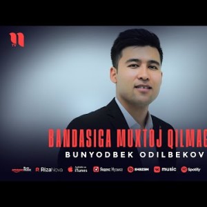 Bunyodbek Odilbekov - Bandasiga Muxtoj Qilmagin