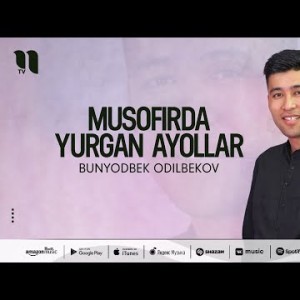 Bunyodbek Odilbekov - Musofirda Yurgan Ayollar