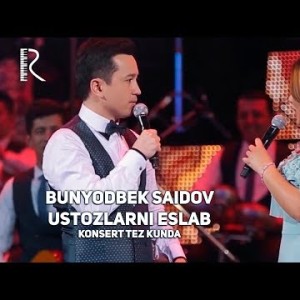 Bunyodbek Saidov - Ustozlarni Eslab Konsert Tez Kunda