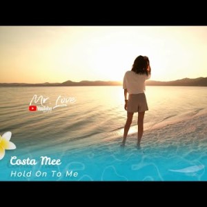 Costa Mee - Hold On To Me