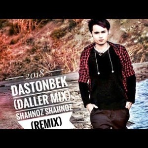 Dastonbek Daller Mix - Shahnoz Shahnoz Club Mix