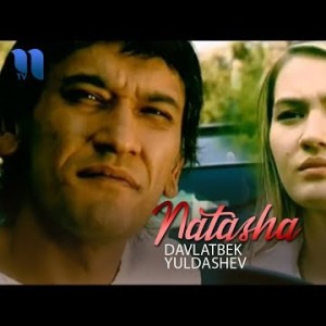 Davlatbek Yuldashev - Natasha