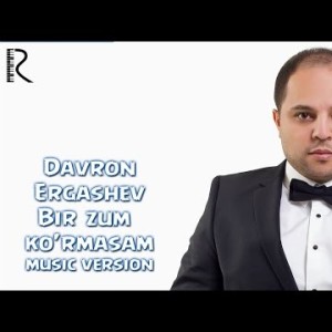 Davron Ergashev - Bir Zum Koʼrmasam