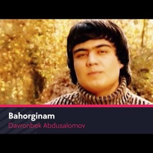 Davronbek Abdusalomov - Bahorginam