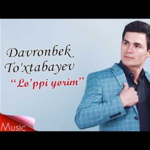 Davronbek Toʼxtaboyev - Loʼppi Yorim