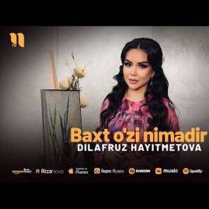 Dilafruz Hayitmetova - Baxt O'zi Nimadir