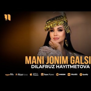 Dilafruz Hayitmetova - Mani Jonim Galsin