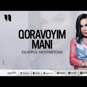 Dilafruz Hayitmetova - Qoravoyim Mani
