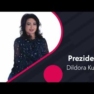Dildora Kunuzoqova - Prezidentimga