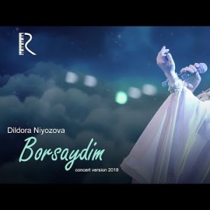 Dildora Niyozova - Borsaydim