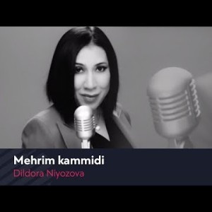 Dildora Niyozova - Mehrim Kammidi