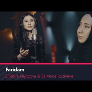 Dildora Niyozova Sarvinoz Ruziyeva - Faridam
