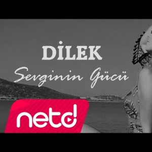 Di̇lek - Sevginin Gücü