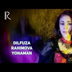 Dilfuza Rahimova - Yonaman