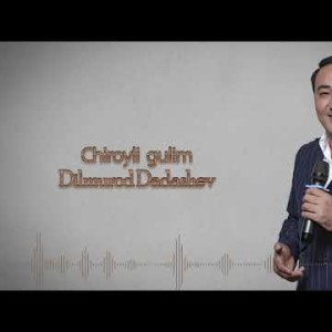 Dilmurod Dadashev - Chiroyli Gulim