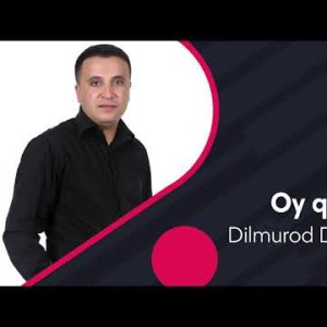Dilmurod Dadaxonov - Oy Qizlar