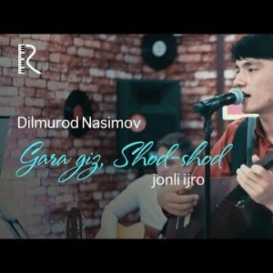Dilmurod Nasimov - Gara Giz Shod