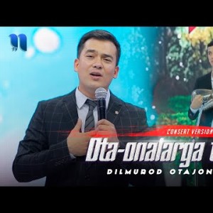 Dilmurod Otajonov - Ota Onalarga Taʼzim Consert