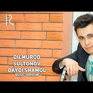 Dilmurod Sultonov - Daydi Shamol