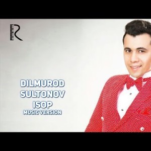 Dilmurod Sultonov - Isop