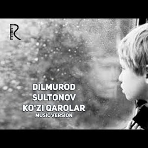 Dilmurod Sultonov - Koʼzi Qarolar