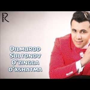 Dilmurod Sultonov - Oʼzingga Oʼxshatma