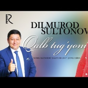 Dilmurod Sultonov - Qalb Tugʼyoni Nomli Konsert Dasturi Treyler