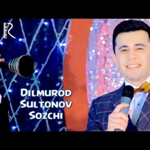 Dilmurod Sultonov - Sozchi