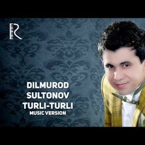 Dilmurod Sultonov - Turli