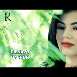 Dilnavo - Qachon